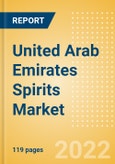 United Arab Emirates (UAE) Spirits Market Size by Categories, Distribution Channel, Market Share and Forecast, 2021-2026- Product Image