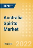 Australia Spirits Market Size by Categories, Distribution Channel, Market Share and Forecast, 2021-2026- Product Image