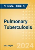 Pulmonary Tuberculosis - Global Clinical Trials Review, 2024- Product Image