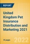 United Kingdom (UK) Pet Insurance Distribution and Marketing 2021 - Product Image