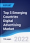 Top 5 Emerging Countries (Brazil, Russia, India, China) Digital Advertising Market Summary, Competitive Analysis and Forecast, 2017-2026 - Product Thumbnail Image