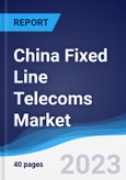 China Fixed Line Telecoms - Market Summary, Competitive Analysis and Forecast, 2017-2026- Product Image