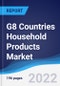 G8 Countries Household Products Market Summary, Competitive Analysis and Forecast, 2016-2025 - Product Image