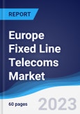 Europe Fixed Line Telecoms - Market Summary, Competitive Analysis and Forecast, 2017-2026- Product Image