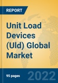 Unit Load Devices (Uld) Global Market Insights 2022, Analysis and Forecast to 2027, by Manufacturers, Regions, Technology, Application, Product Type- Product Image