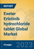 Exeter Erlotinib hydrochloride tablet Global Market Insights 2023, Analysis and Forecast to 2028, by Manufacturers, Regions, Technology, Application, Product Type- Product Image