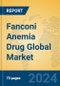 Fanconi Anemia Drug Global Market Insights 2023, Analysis and Forecast to 2028, by Manufacturers, Regions, Technology, Application, Product Type - Product Thumbnail Image