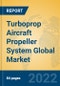 Turboprop Aircraft Propeller System Global Market Insights 2022, Analysis and Forecast to 2027, by Manufacturers, Regions, Technology, Application, Product Type - Product Image