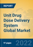 Unit Drug Dose Delivery System Global Market Insights 2022, Analysis and Forecast to 2027, by Manufacturers, Regions, Technology, Application, Product Type- Product Image
