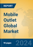 Mobile Outlet Global Market Insights 2023, Analysis and Forecast to 2028, by Manufacturers, Regions, Technology, Application, Product Type- Product Image