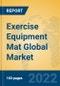 Exercise Equipment Mat Global Market Insights 2022, Analysis and Forecast to 2027, by Manufacturers, Regions, Technology, Application, Product Type - Product Thumbnail Image