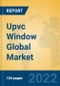 Upvc Window Global Market Insights 2022, Analysis and Forecast to 2027, by Manufacturers, Regions, Technology, Application, Product Type - Product Thumbnail Image