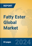 Fatty Ester Global Market Insights 2023, Analysis and Forecast to 2028, by Manufacturers, Regions, Technology, Application, Product Type- Product Image