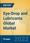 Eye-Drop and Lubricants Global Market Insights 2022, Analysis and Forecast to 2027, by Manufacturers, Regions, Technology, Product Type - Product Image