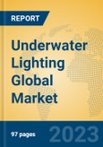 Underwater Lighting Global Market Insights 2023, Analysis and Forecast to 2028, by Manufacturers, Regions, Technology, Application, Product Type- Product Image