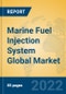 Marine Fuel Injection System Global Market Insights 2022, Analysis and Forecast to 2027, by Manufacturers, Regions, Technology, Product Type - Product Image