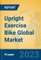 Upright Exercise Bike Global Market Insights 2023, Analysis and Forecast to 2028, by Manufacturers, Regions, Technology, Application, Product Type - Product Image