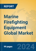 Marine Firefighting Equipment Global Market Insights 2024, Analysis and Forecast to 2029, by Manufacturers, Regions, Technology, Application- Product Image
