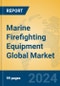 Marine Firefighting Equipment Global Market Insights 2022, Analysis and Forecast to 2027, by Manufacturers, Regions, Technology, Application - Product Image