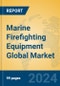 Marine Firefighting Equipment Global Market Insights 2024, Analysis and Forecast to 2029, by Manufacturers, Regions, Technology, Application - Product Thumbnail Image