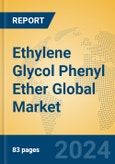 Ethylene Glycol Phenyl Ether Global Market Insights 2024, Analysis and Forecast to 2029, by Manufacturers, Regions, Technology, Application- Product Image