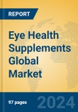 Eye Health Supplements Global Market Insights 2024, Analysis and Forecast to 2029, by Manufacturers, Regions, Technology, Application- Product Image
