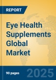 Eye Health Supplements Global Market Insights 2024, Analysis and Forecast to 2029, by Manufacturers, Regions, Technology, Application- Product Image