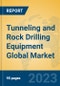 Tunneling and Rock Drilling Equipment Global Market Insights 2022, Analysis and Forecast to 2027, by Manufacturers, Regions, Technology, Application, Product Type - Product Image