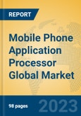 Mobile Phone Application Processor Global Market Insights 2023, Analysis and Forecast to 2028, by Manufacturers, Regions, Technology, Application, Product Type- Product Image