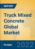Truck Mixed Concrete Global Market Insights 2022, Analysis and Forecast to 2027, by Manufacturers, Regions, Technology, Application, Product Type- Product Image