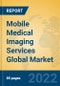 Mobile Medical Imaging Services Global Market Insights 2022, Analysis and Forecast to 2027, by Manufacturers, Regions, Technology, Application, Product Type - Product Image