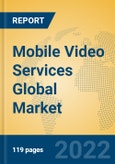 Mobile Video Services Global Market Insights 2022, Analysis and Forecast to 2027, by Market Participants, Regions, Technology, Application, Product Type- Product Image