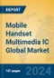 Mobile Handset Multimedia IC Global Market Insights 2024, Analysis and Forecast to 2029, by Manufacturers, Regions, Technology, Application, Product Type - Product Thumbnail Image