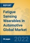 Fatigue Sensing Wearables in Automotive Global Market Insights 2022, Analysis and Forecast to 2027, by Manufacturers, Regions, Technology, Application, Product Type - Product Image