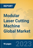 Modular Laser Cutting Machine Global Market Insights 2023, Analysis and Forecast to 2028, by Manufacturers, Regions, Technology, Application, Product Type- Product Image