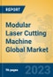 Modular Laser Cutting Machine Global Market Insights 2023, Analysis and Forecast to 2028, by Manufacturers, Regions, Technology, Application, Product Type - Product Image