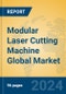 Modular Laser Cutting Machine Global Market Insights 2023, Analysis and Forecast to 2028, by Manufacturers, Regions, Technology, Application, Product Type - Product Image