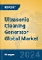 Ultrasonic Cleaning Generator Global Market Insights 2023, Analysis and Forecast to 2028, by Manufacturers, Regions, Technology, Application, Product Type - Product Image