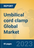 Umbilical cord clamp Global Market Insights 2023, Analysis and Forecast to 2028, by Manufacturers, Regions, Technology, Application, Product Type- Product Image