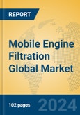 Mobile Engine Filtration Global Market Insights 2023, Analysis and Forecast to 2028, by Manufacturers, Regions, Technology, Application, Product Type- Product Image