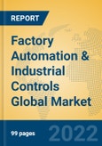 Factory Automation & Industrial Controls Global Market Insights 2022, Analysis and Forecast to 2027, by Manufacturers, Regions, Technology- Product Image