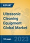 Ultrasonic Cleaning Equipment Global Market Insights 2022, Analysis and Forecast to 2027, by Manufacturers, Regions, Technology, Application, Product Type - Product Image