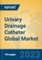 Urinary Drainage Catheter Global Market Insights 2023, Analysis and Forecast to 2028, by Manufacturers, Regions, Technology, Application, Product Type - Product Image