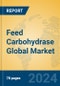 Feed Carbohydrase Global Market Insights 2023, Analysis and Forecast to 2028, by Manufacturers, Regions, Technology, Application, Product Type - Product Image