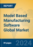 Model Based Manufacturing Software Global Market Insights 2023, Analysis and Forecast to 2028, by Market Participants, Regions, Technology, Application, Product Type- Product Image