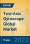 Two-Axis Gyroscope Global Market Insights 2022, Analysis and Forecast to 2027, by Manufacturers, Regions, Technology, Application - Product Thumbnail Image