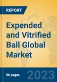 Expended and Vitrified Ball Global Market Insights 2023, Analysis and Forecast to 2028, by Manufacturers, Regions, Technology, Application, Product Type- Product Image