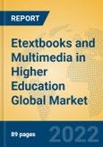 Etextbooks and Multimedia in Higher Education Global Market Insights 2022, Analysis and Forecast to 2027, by Manufacturers, Regions, Technology, Application, Product Type- Product Image