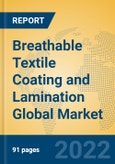 Breathable Textile Coating and Lamination Global Market Insights 2022, Analysis and Forecast to 2027, by Manufacturers, Regions, Technology, Application, Product Type- Product Image