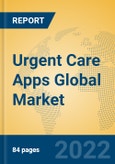 Urgent Care Apps Global Market Insights 2022, Analysis and Forecast to 2027, by Market Participants, Regions, Technology, Application- Product Image